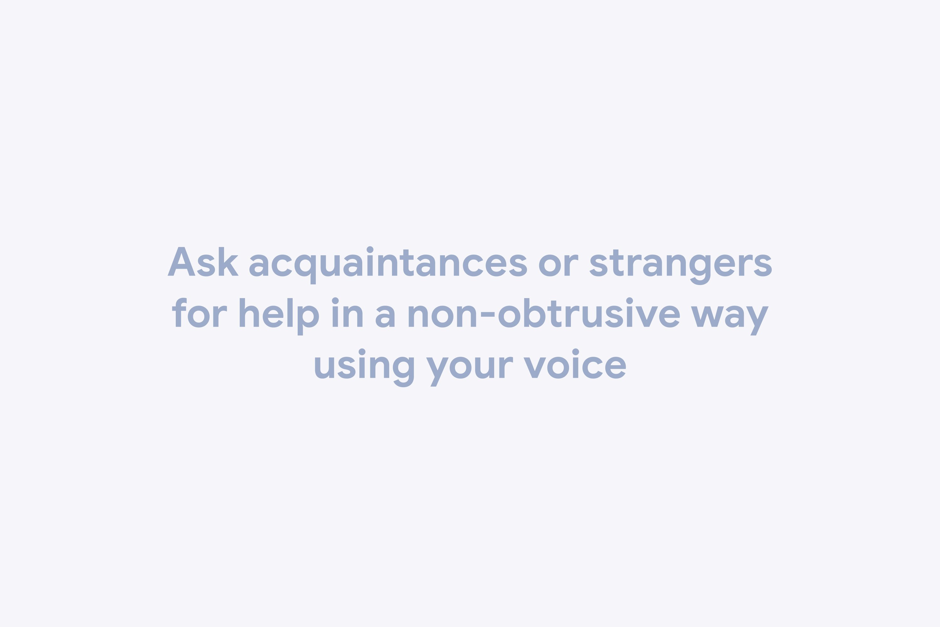 Tagline about asking strangers for help using your voice