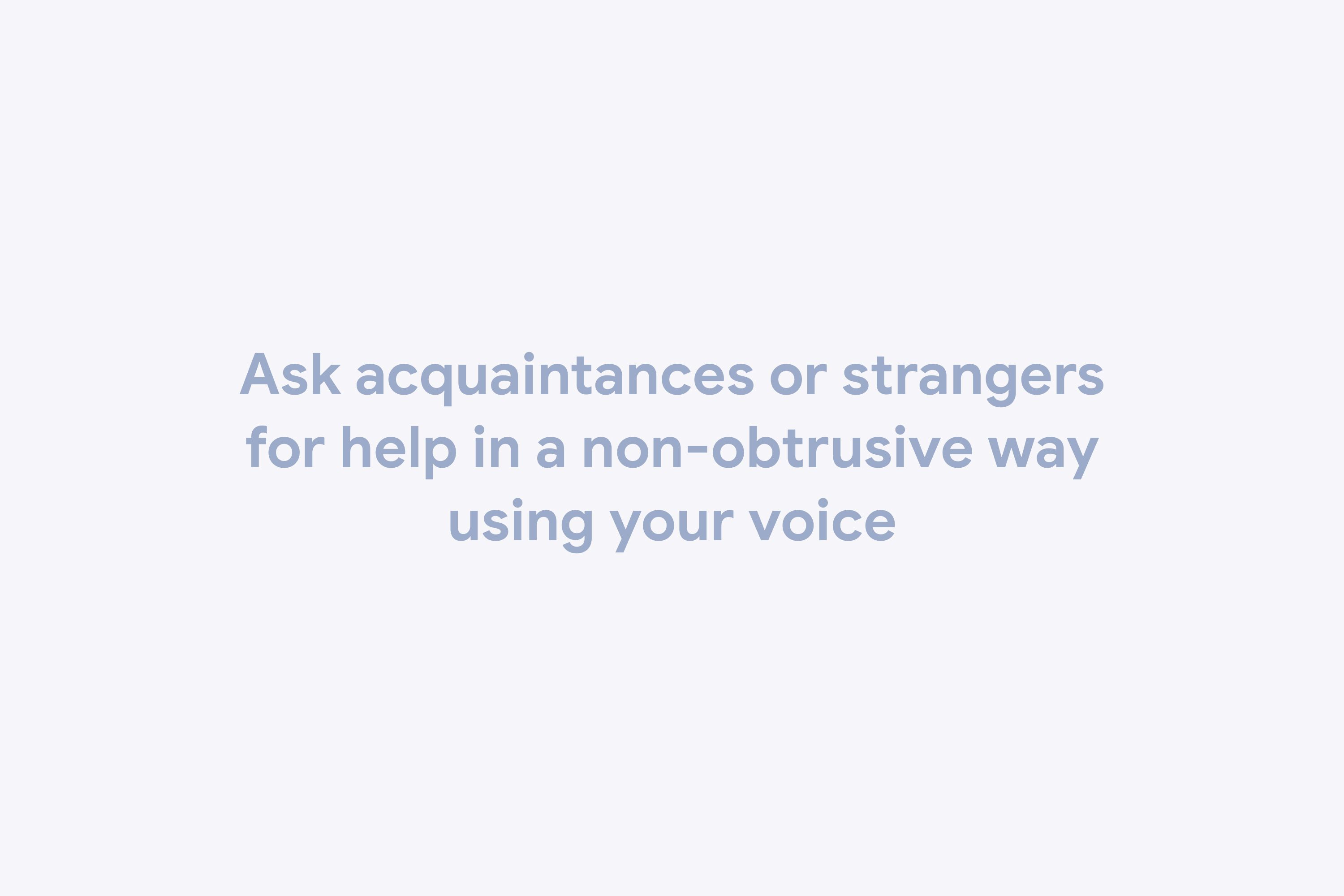 Tagline about asking strangers for help using your voice